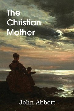 The Christian Mother - Abbott, John