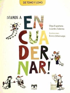 ¡Vamos a encuadernar! - Espartero López, Olga; Sobrino Serrano, Lourdes; Urberuaga, Emilio