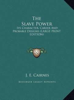 The Slave Power - Cairnes, J. E.