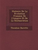 Histoire De La R�volution Fran�aise De L'empire Et De La Restauration