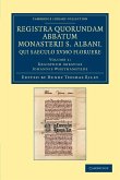 Registra Quorundam Abbatum Monasterii S. Albani, Qui Saeculo Xvmo. Floruere - Volume 1