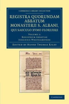 Registra Quorundam Abbatum Monasterii S. Albani, Qui Saeculo Xvmo. Floruere - Volume 1 - Whethamstede, John