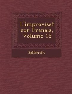 L'Improvisateur Fran Ais, Volume 15