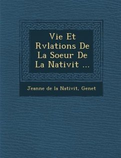 Vie Et R V Lations de La Soeur de La Nativit ... - Genet