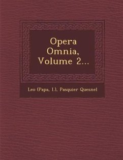 Opera Omnia, Volume 2... - (Papa, Leo; I. ).; Quesnel, Pasquier