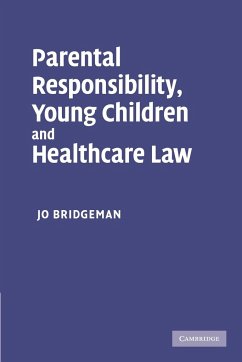 Parental Responsibility, Young Children and Healthcare Law - Bridgeman, Jo