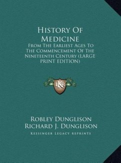 History Of Medicine - Dunglison, Robley
