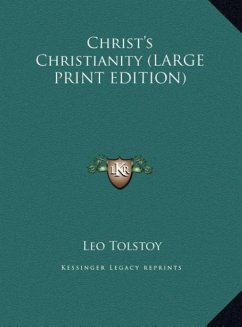 Christ's Christianity (LARGE PRINT EDITION) - Tolstoy, Leo