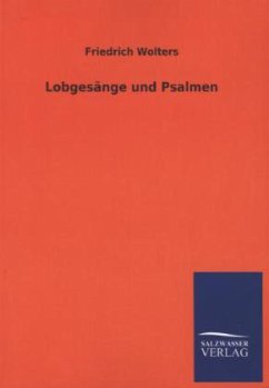 Lobgesänge und Psalmen - Wolters, Friedrich