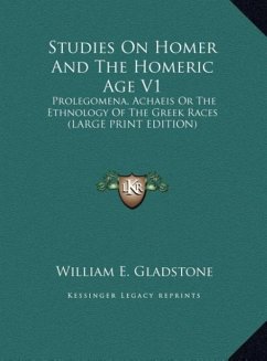 Studies On Homer And The Homeric Age V1 - Gladstone, William E.
