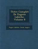 Th Tre Complet de Eugene Labiche, Volume 8