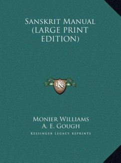 Sanskrit Manual (LARGE PRINT EDITION) - Williams, Monier; Gough, A. E.