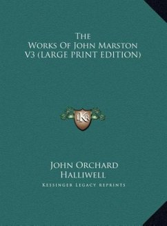 The Works Of John Marston V3 (LARGE PRINT EDITION)