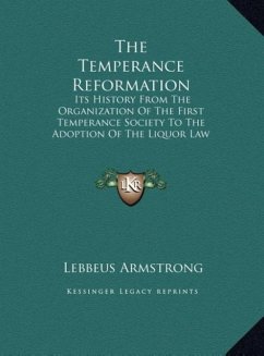 The Temperance Reformation - Armstrong, Lebbeus
