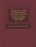 Journal Du Voyage Du Boyard Boris P Trovitch Ch R M Tef Cracovie, Venise, Rome Et Malte: 1697-1699