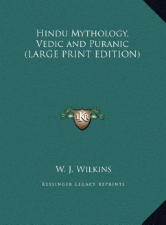 Hindu Mythology, Vedic and Puranic (LARGE PRINT EDITION)