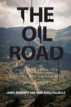 The Oil Road - Marriott, James; Minio-Paluello, Mika
