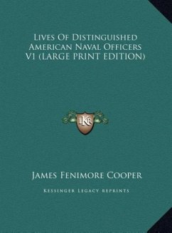 Lives Of Distinguished American Naval Officers V1 (LARGE PRINT EDITION) - Cooper, James Fenimore