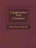 L'anglicisme: Voil� L'ennemi