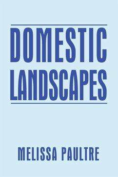 Domestic Landscapes - Paultre, Melissa