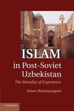 Islam in Post-Soviet Uzbekistan - Rasanayagam, Johan