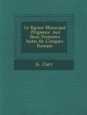 Le R Gime Municipal P Rigueux: Aux Deux Premiers Si Cles de L'Empire Romain