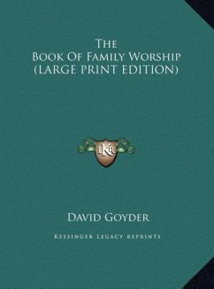 The Book Of Family Worship (LARGE PRINT EDITION) - Goyder, David