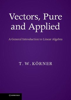 Vectors, Pure and Applied - Korner, T. W.; Keorner, T. W.; Krner, T. W.