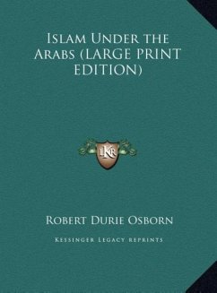 Islam Under the Arabs (LARGE PRINT EDITION)