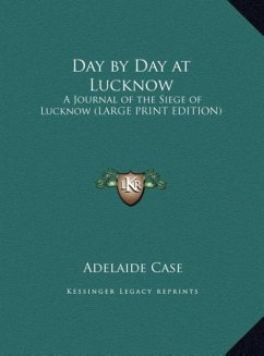 Day by Day at Lucknow - Case, Adelaide