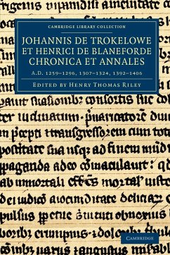 Johannis de Trokelowe Et Henrici de Blaneforde Chronica Et Annales - Trokelowe, John De; Blaneforde, Henry De