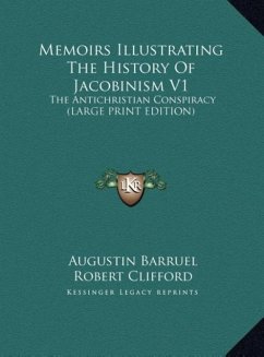 Memoirs Illustrating The History Of Jacobinism V1