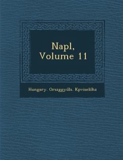 Napl, Volume 11 - K. Pvisel H. Z., Hungary Orsz