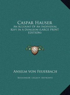 Caspar Hauser - Feuerbach, Anselm Von
