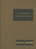 Contemporary Literary Criticism: Criticism of the Works of Today's Novelists, Poets, Playwrights, Short Story Writers, Scriptwriters, and Other Creati