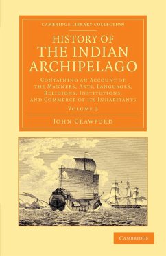 History of the Indian Archipelago - Volume 3 - Crawfurd, John