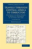 Travels Through Central Africa to Timbuctoo 2 Volume Set: And Across the Great Desert, to Morocco, Performed in the Years 1824-1828
