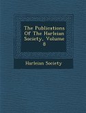 The Publications Of The Harleian Society, Volume 8