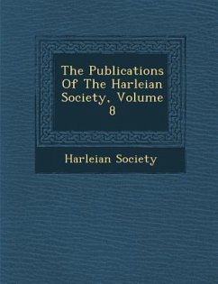 The Publications Of The Harleian Society, Volume 8 - Society, Harleian