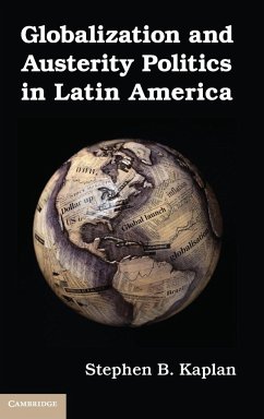Globalization and Austerity Politics in Latin America - Kaplan, Stephen B.
