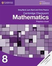 Cambridge Checkpoint Mathematics Practice Book 8 - Byrd, Greg; Byrd, Lynn; Pearce, Chris