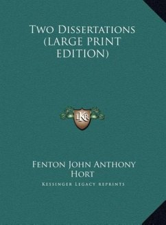 Two Dissertations (LARGE PRINT EDITION) - Hort, Fenton John Anthony