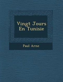 Vingt Jours En Tunisie - Ar Ne, Paul