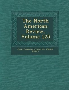 The North American Review, Volume 125