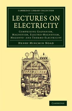 Lectures on Electricity - Noad, Henry Minchin