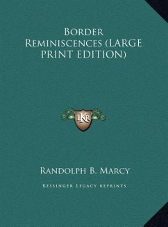 Border Reminiscences (LARGE PRINT EDITION) - Marcy, Randolph B.