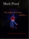 Sie wollen doch nur spielen (eBook, ePUB)