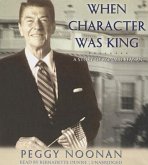 When Character Was King: A Story of Ronald Reagan