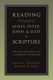 Reading the Epistles of James, Peter, John & Jude as Scripture