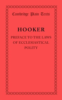 Preface to the Laws of Ecclesiastical Polity - Hooker, Richard